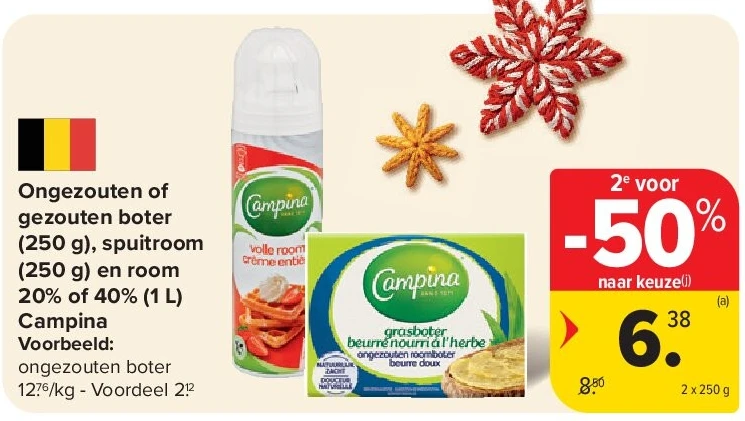 Ongezouten of gezouten boter (250 g), spuitroom (250 g) en room 20% of 40% (1 L) Campina