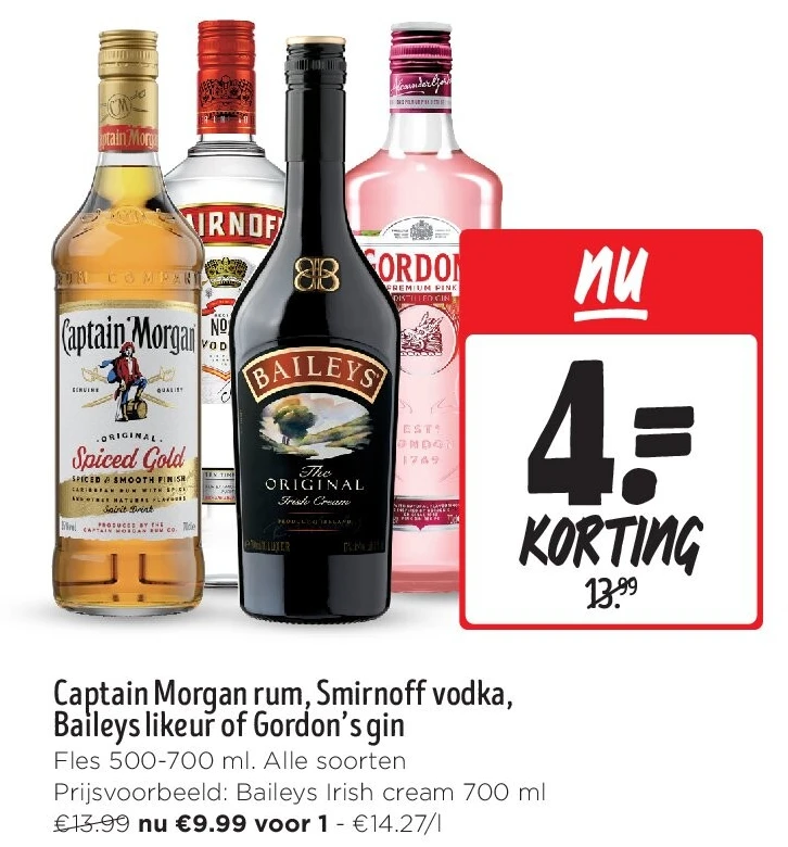 Captain Morgan rum, Smirnoff vodka, Baileys likeur of Gordon’s gin