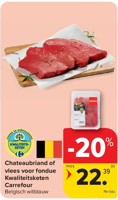 Chateaubriand of vlees voor fondue Kwaliteitsketen Carrefour