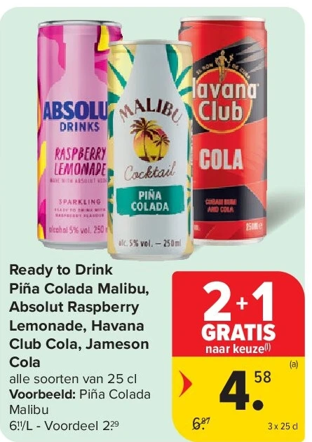 Ready to Drink Piña Colada Malibu, Absolut Raspberry Lemonade, Havana Club Cola, Jameson Cola