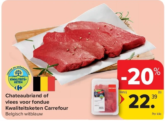 Chateaubriand of vlees voor fondue Kwaliteitsketen Carrefour