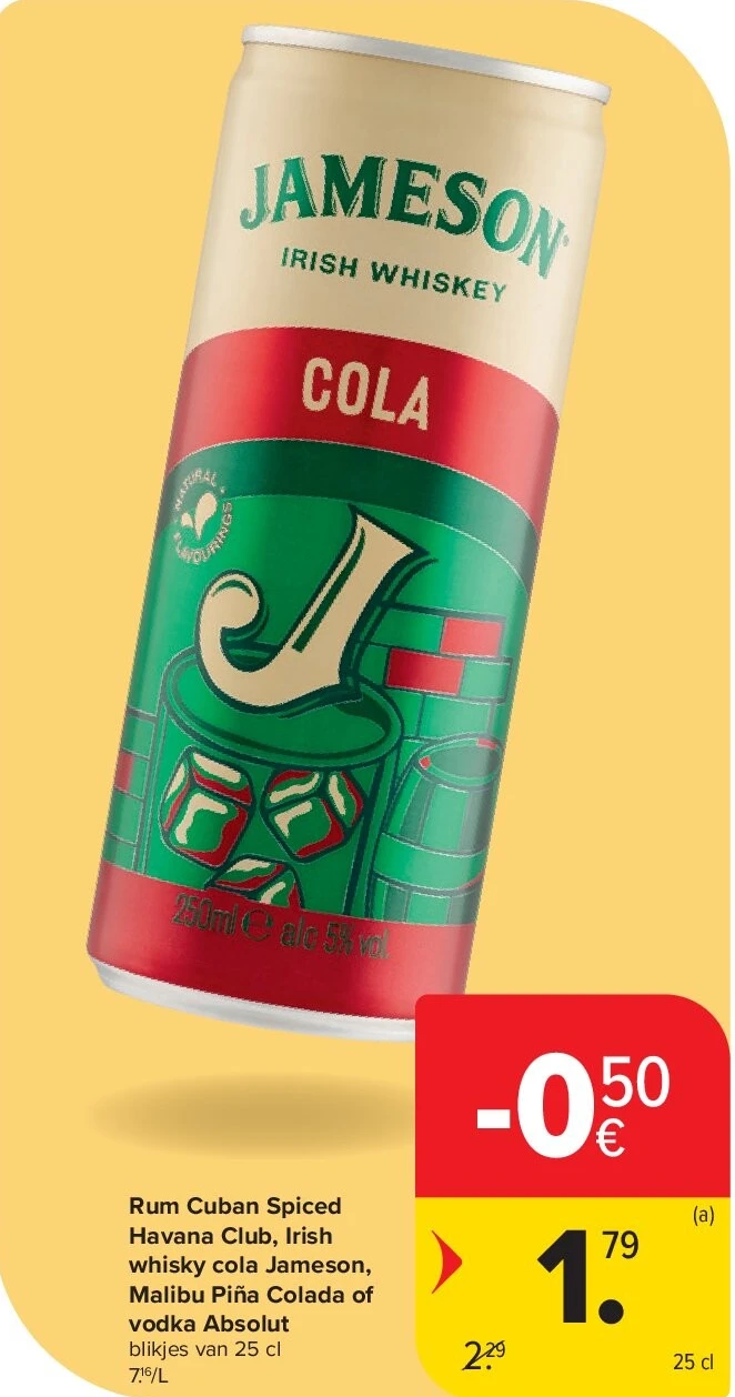 Rum Cuban Spiced Havana Club, Irish whisky cola Jameson, Malibu Piña Colada of vodka Absolut