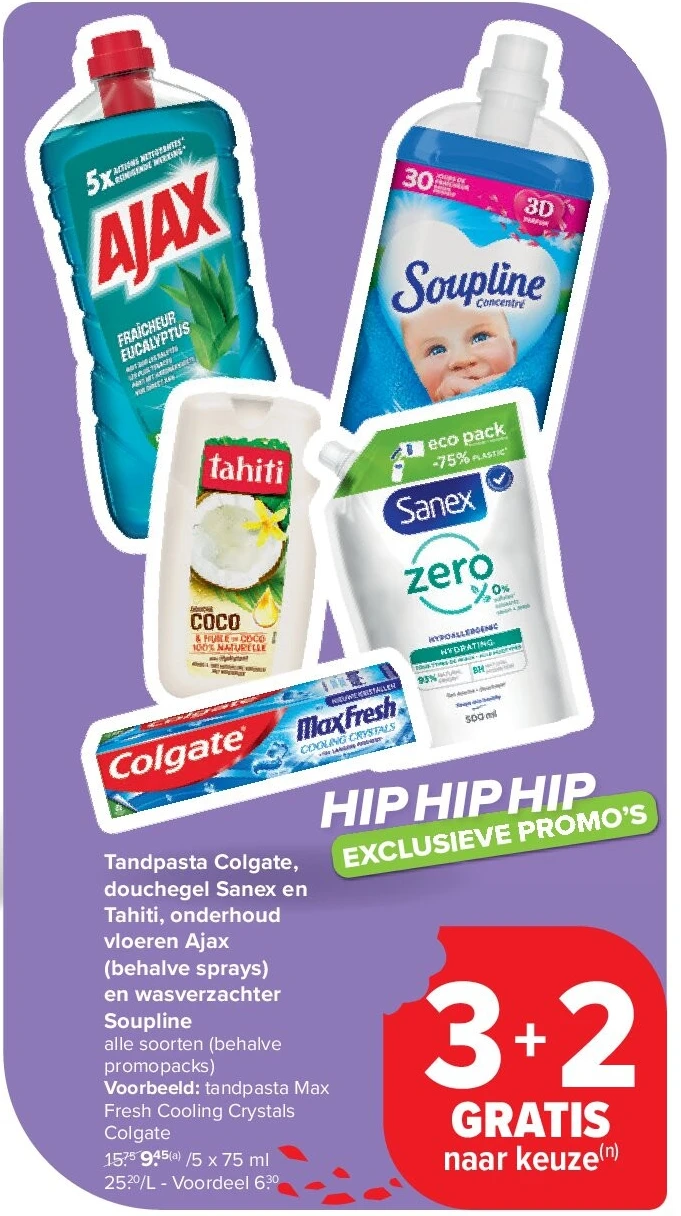 Tandpasta Colgate, EXCLUSIEVE PROMO’S douchegel Sanex en Tahiti, onderhoud vloeren Ajax (behalve sprays) en wasverzachter Soupline