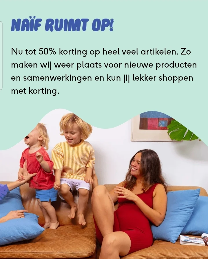 Tot -50% op Naïf 👶