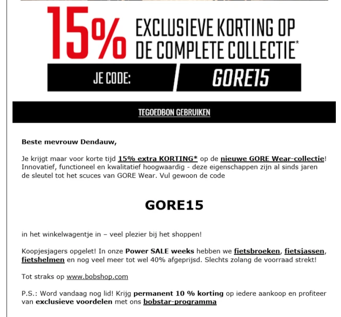 Bij bobshop krijg je met de code GORE15 15% k...