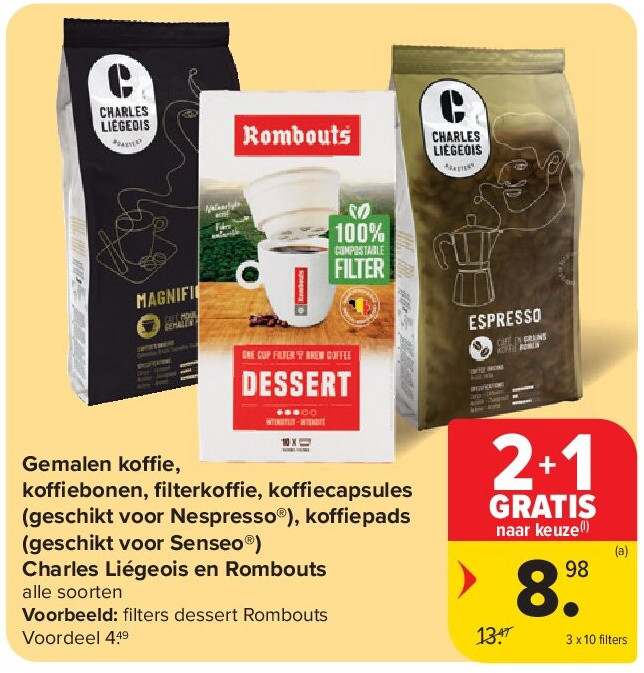 Gemalen koffie, koffiebonen, fi lterkoffie, koffiecapsules (geschikt voor Nespresso®), koffiepads (geschikt voor Senseo®) Charles Liégeois en Rombouts