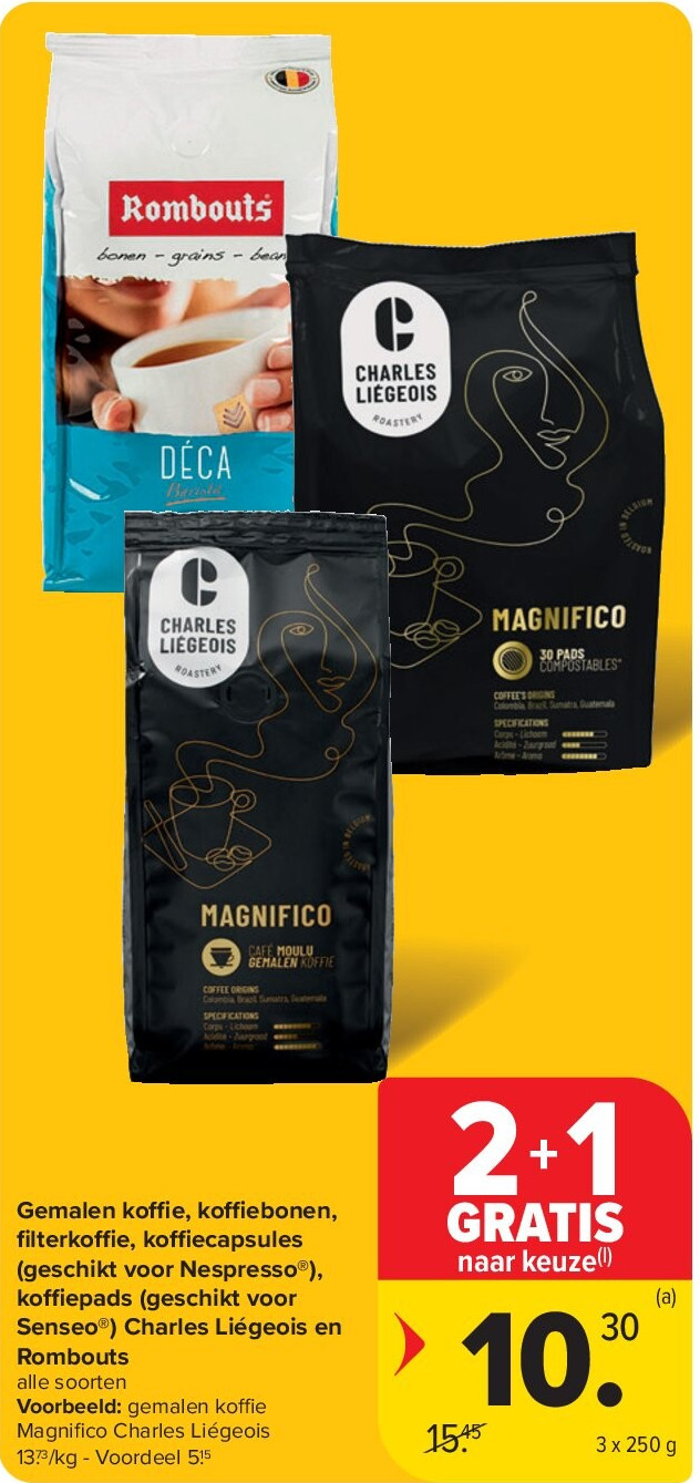 Gemalen koffie, koffiebonen, filterkoffie, koffiecapsules (geschikt voor Nespresso®), koffiepads (geschikt voor Senseo®) Charles Liégeois en Rombouts