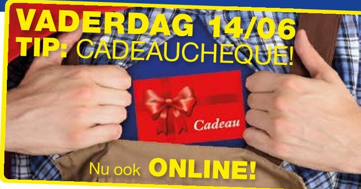 VADERDAG 14/06 TIP: CADEAUCHEQUE!