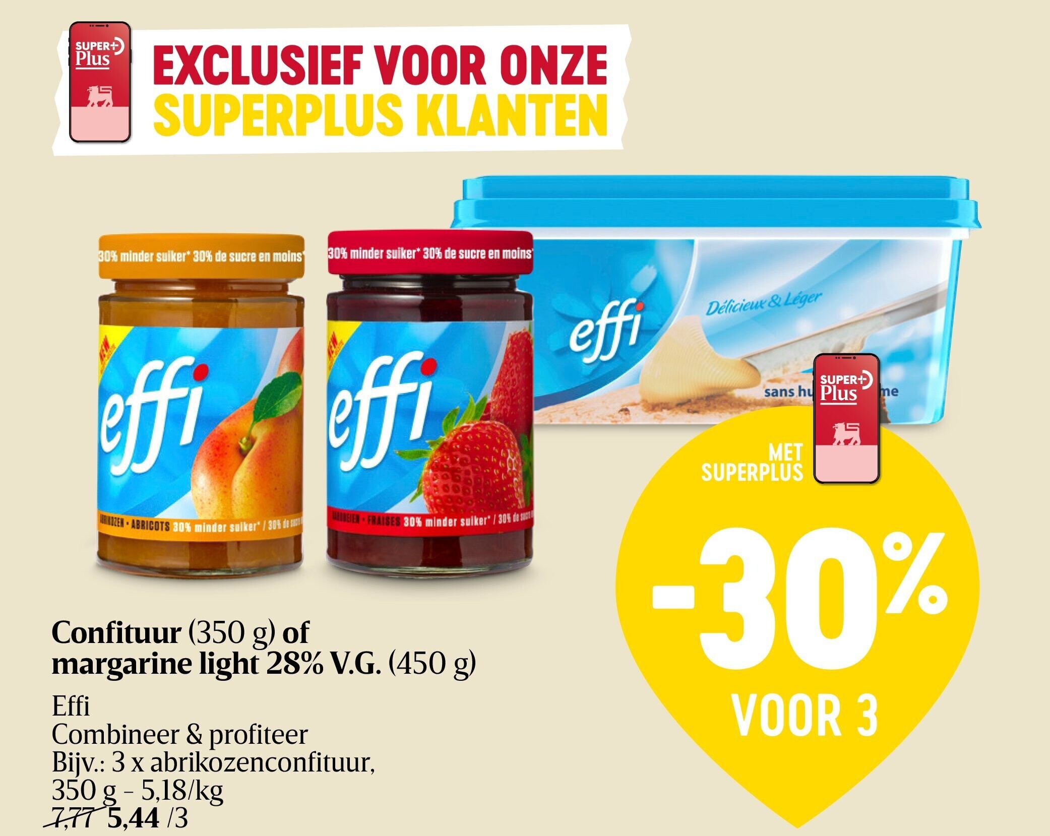 Confituur (350 g) of margarine light 28% V.G. (450 g)