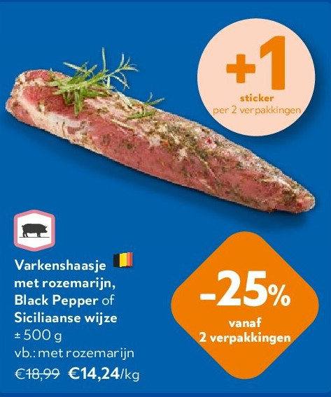 Varkenshaasje met rozemarijn, Black Pepper of Siciliaanse wijze ± 500 g