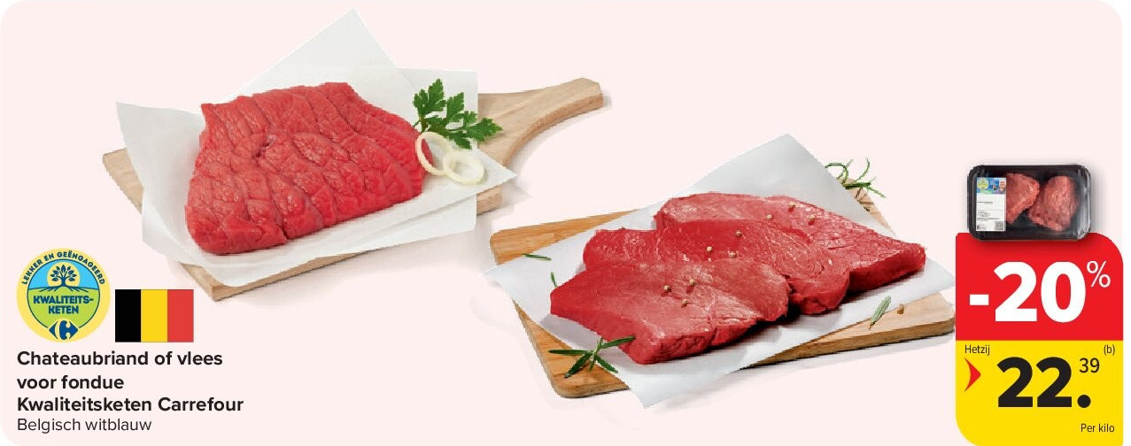 Chateaubriand of vlees voor fondue Kwaliteitsketen Carrefour