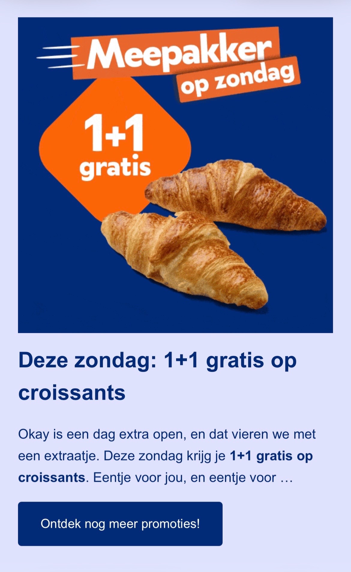 Okay open op zondag 1+1 gratis croissant op 4/1/26