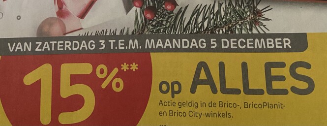 15% korting op alles bij de Brico-, BricoPlan...