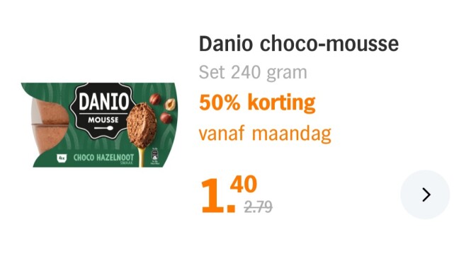 Albert Heijn vanaf maandag danio choco-mousse...