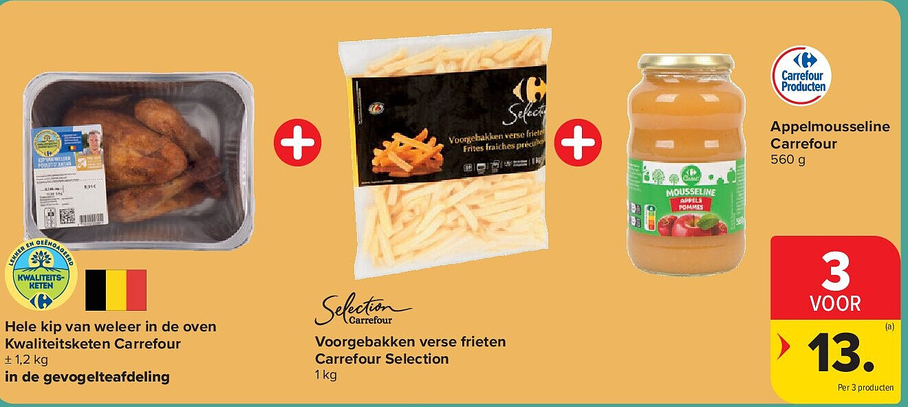 Hele kip van weleer in de oven Kwaliteitsketen Carrefour + Voorgebakken verse frieten Carrefour Selection + Appelmousseline Carrefour