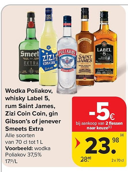 Wodka Poliakov, whisky Label 5, rum Saint James, Zizi Coin Coin, gin Gibson’s of jenever Smeets Extra