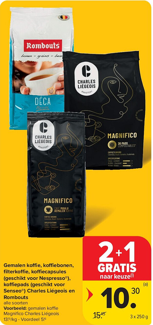 Gemalen koffie, koffiebonen, filterkoffie, koffiecapsules (geschikt voor Nespresso®), koffiepads (geschikt voor Senseo®) Charles Liégeois en Rombouts