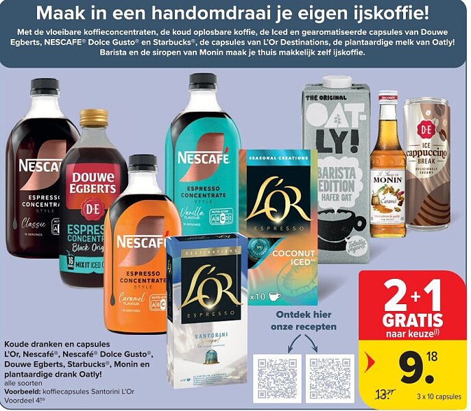 Koude dranken en capsules L’Or, Nescafé®, Nescafé® Dolce Gusto®, Douwe Egberts, Starbucks®, Monin en plantaardige drank Oatly!