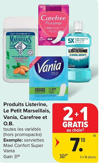 Produits Listerine, Le Petit Marseillais, Vania, Carefree et O.B. 3 x 16 pièces