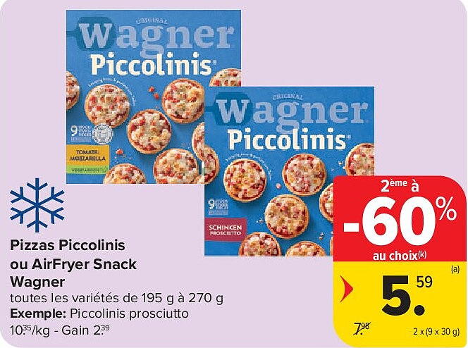 Pizzas Piccolinis ou AirFryer Snack Wagner 2 x (9 x 30 g)