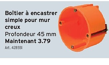 Boîtier à encastrer simple pour mur creux Profondeur 45 mm Maintenant