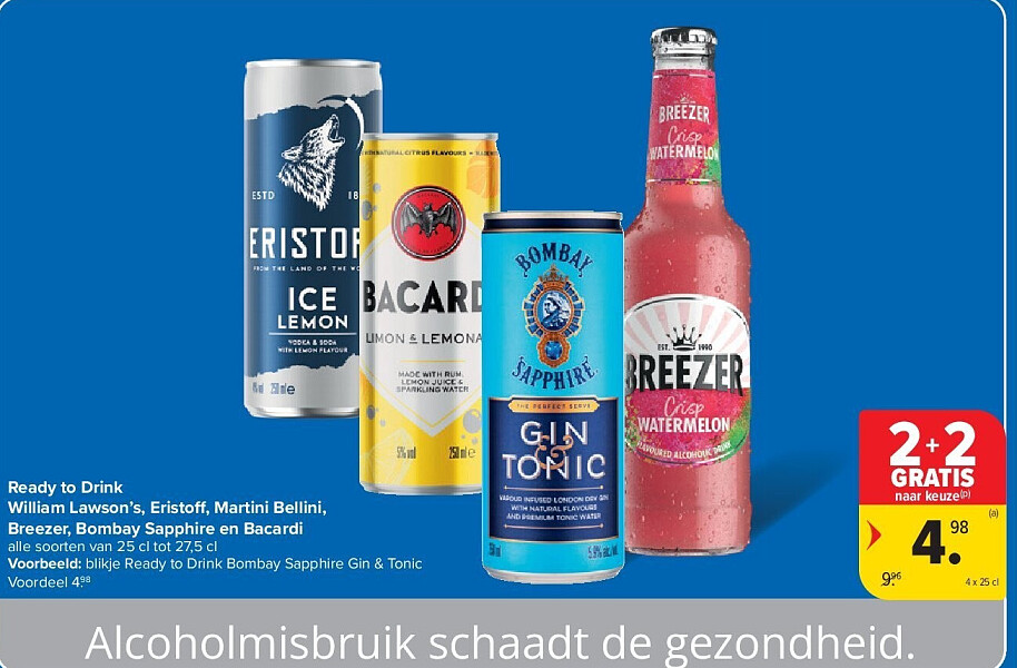 Ready to Drink William Lawson’s, Eristo , Martini Bellini, Breezer, Bombay Sapphire en Bacardi