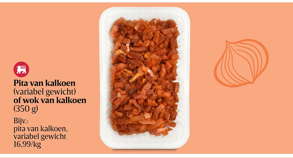 Pita van kalkoen (variabel gewicht) of wok van kalkoen (350 g)