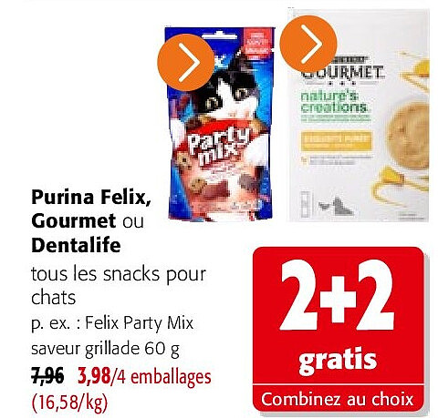 Purina Felix, Gourmet ou Dentalife tous les snac