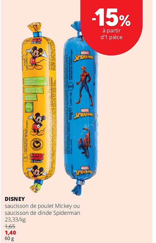 DISNEY saucisson de poulet Mickey ou saucisson de dinde Spiderman