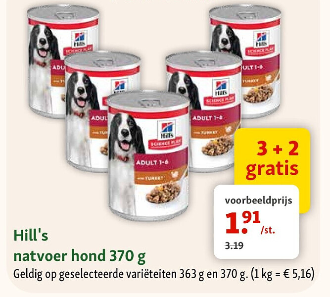 Hill's natvoer hond 370 g Geldig op geselecteerde variëteiten 363 g en 370 g. (1 kg = € 5,16)