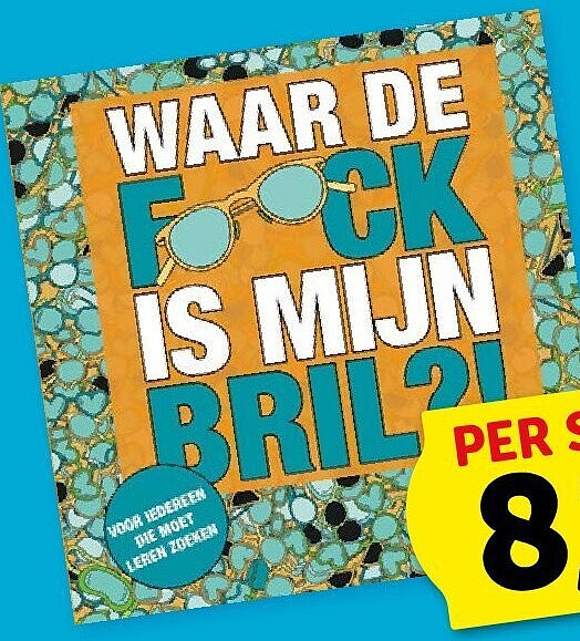 Waar de fuck is mijn bril?