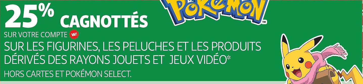 25% cagnottés sur les figurines, les peluches et les produits dérivés Pokémon