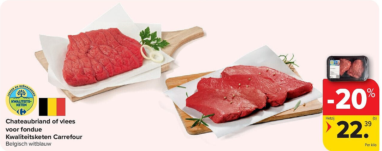 Chateaubriand of vlees voor fondue Kwaliteitsketen Carrefour