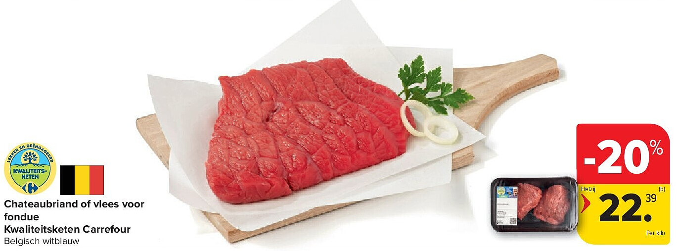 Chateaubriand of vlees voor fondue Kwaliteitsketen Carrefour