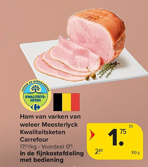 Ham van varken van weleer Meesterlyck Kwaliteitsketen Carrefour