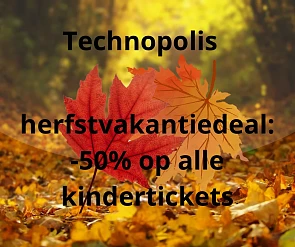 Technopolis herfstvakantie-deal