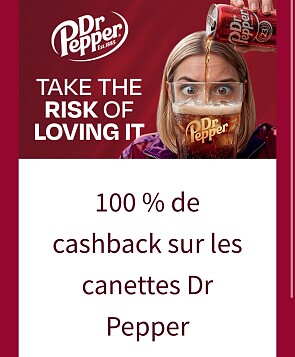 100 % de cashback sur les canettes Dr Pepper