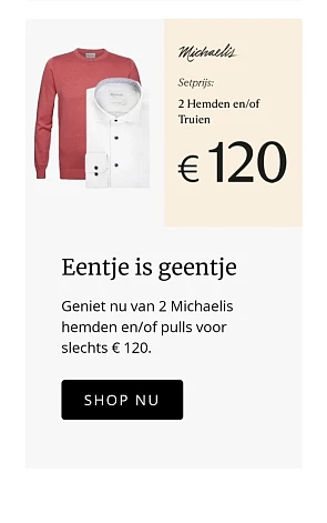 e5.be geniet nu van 2 Michaelis hemden en/of...